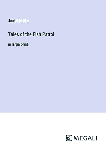 Tales of the Fish Patrol: in large print