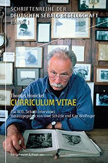 Curriculum Vitae: Die W.-G.-Sebald-Interviews (Schriftenreihe der Deutschen Sebald Gesellschaft)