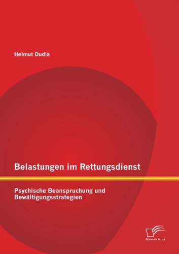 Belastungen im Rettungsdienst: Psychische Beanspruchung und Bewältigungsstrategien
