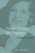 Aimee Semple McPherson: Everybody's Sister (Library of Religious Biography Series)