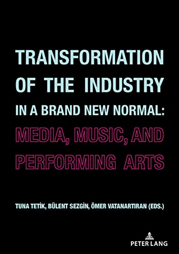 Transformation of the Industry in a Brand New Normal:: Media, Music, and Performing Arts