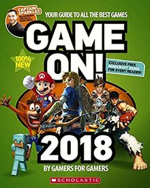 Game On! 2018: All the Best Games: Awesome Facts and Coolest Secrets