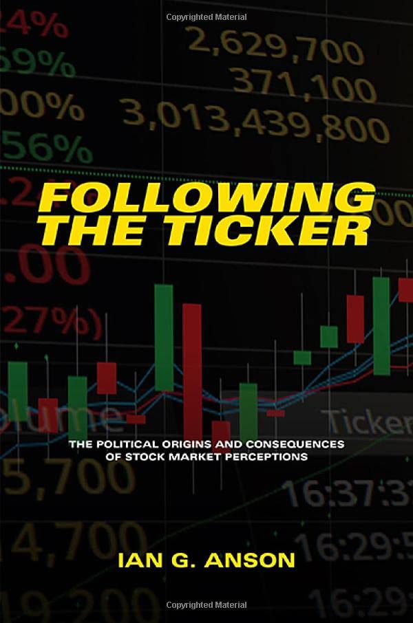 Following the Ticker: The Political Origins and Consequences of Stock Market Perceptions