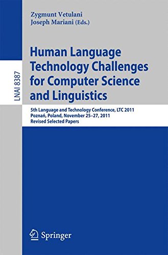 Human Language Technology Challenges for Computer Science and Linguistics: 5th Language and Technology Conference, LTC 2011, Poznań, Poland, November ... Papers (Lecture Notes in Computer Science)