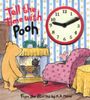 Winnie the Pooh. Tell the time with Pooh: A Clock Book (Hunnypot library)