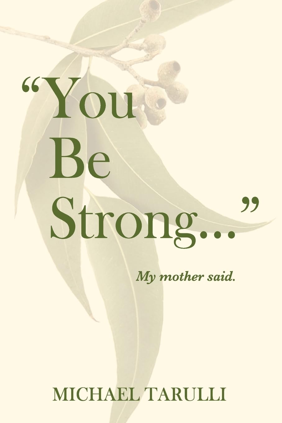 You Be Strong ... My Mother Said
