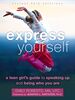 Express Yourself: A Teen Girl’s Guide to Speaking Up and Being Who You Are (An Instant Help Book for Teens)