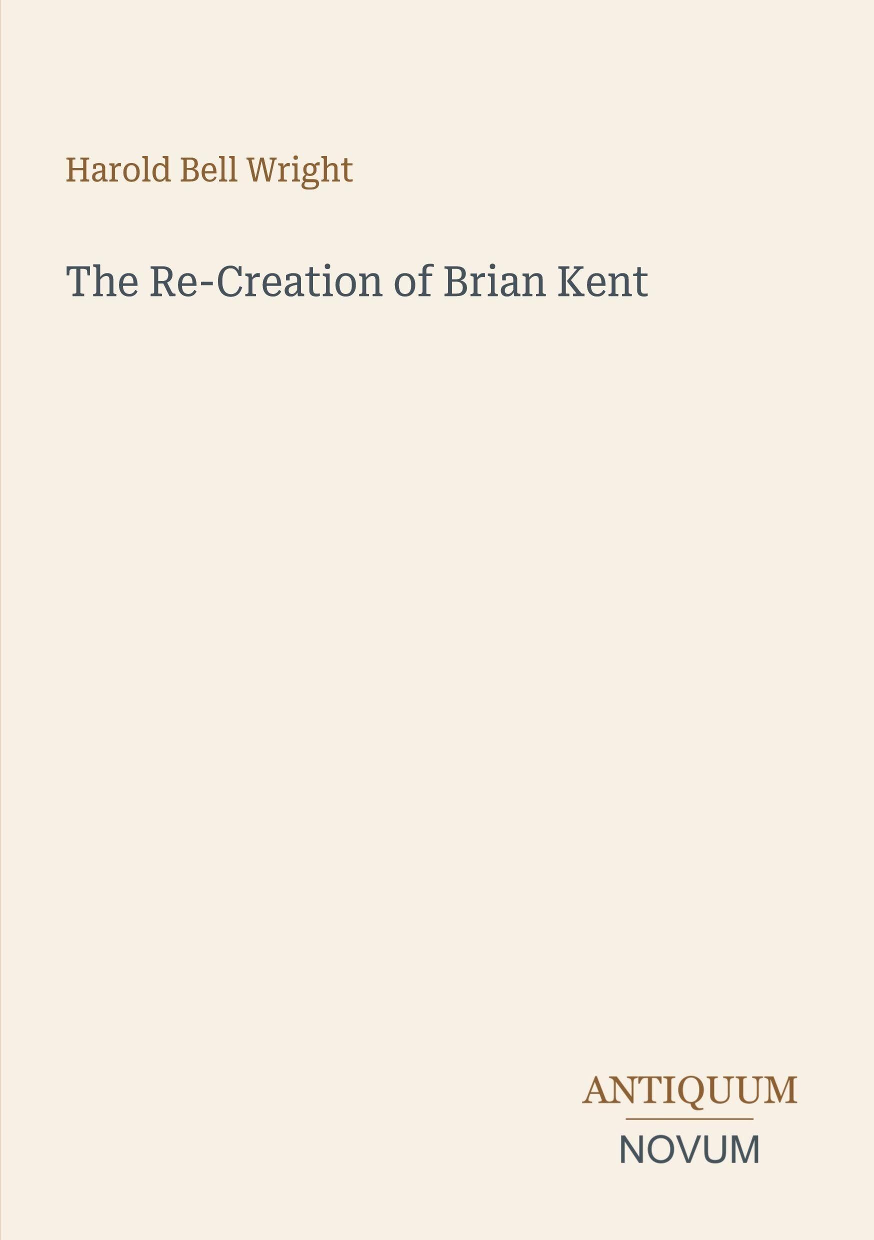 The Re-Creation of Brian Kent
