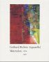 Gerhard Richter: Aquarelle /Watercolors 1964-1999. Dt. /Engl.: Gerhard Richter 1964-1997