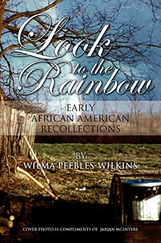 LOOK TO THE RAINBOW: Early African American Recollections
