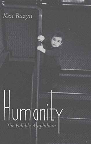 Humanity: The Fallible Amphibian