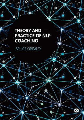Theory and Practice of Nlp Coaching: A Psychological Approach