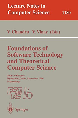Foundations of Software Technology and Theoretical Computer Science: 16th Conference, Hyderabad, India, December 18 - 20, 1996, Proceedings (Lecture Notes in Computer Science, 1180, Band 1180)