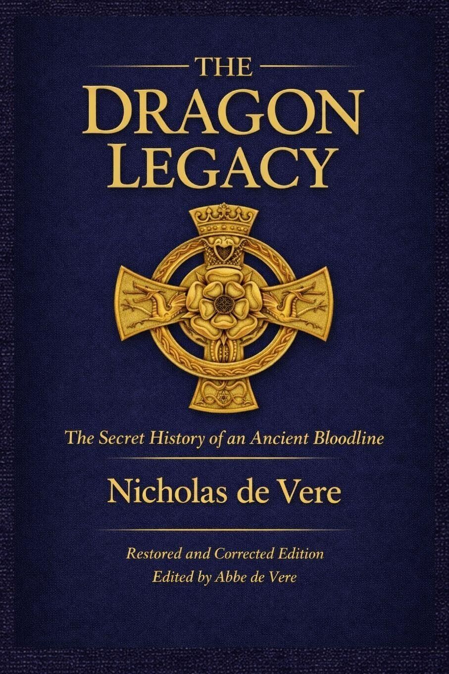 The Dragon Legacy, The Secret History of an Ancient Bloodline