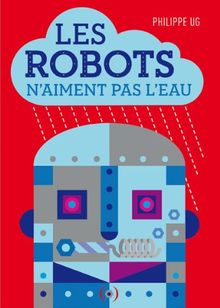 Les robots n'aiment pas l'eau