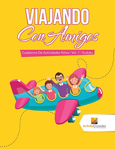 Viajando Con Amigos : Cuadernos De Actividades Niños | Vol -1 | Sudoku