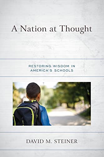 Nation at Thought: Restoring Wisdom in America's Schools