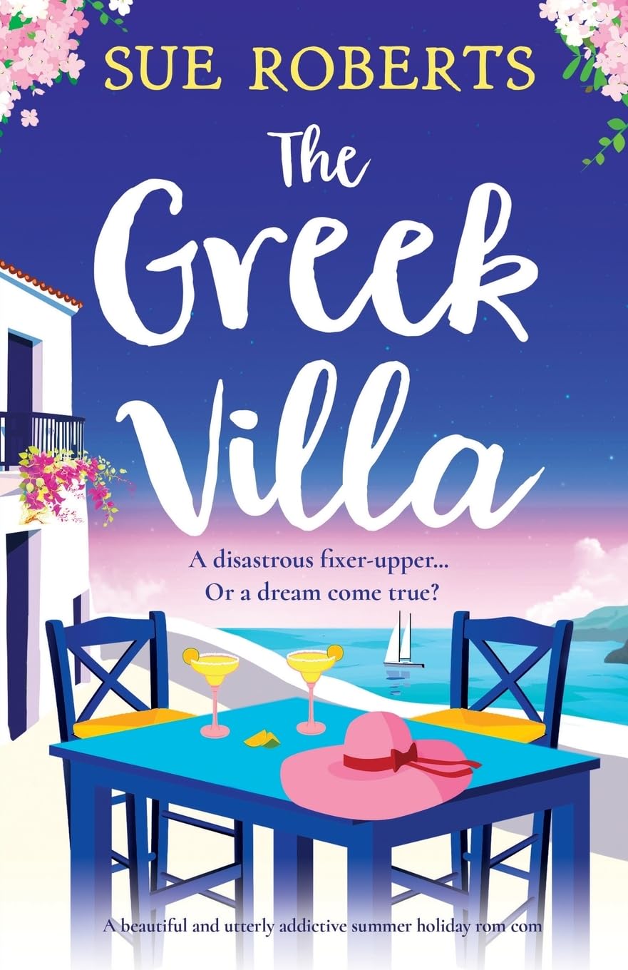 Sue Roberts The Greek Villa, A Beautiful And Utterly Addictive Summer Holiday Rom Com (Summer Romances)