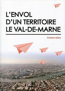 L'envol d'un territoire : le Val-de-Marne