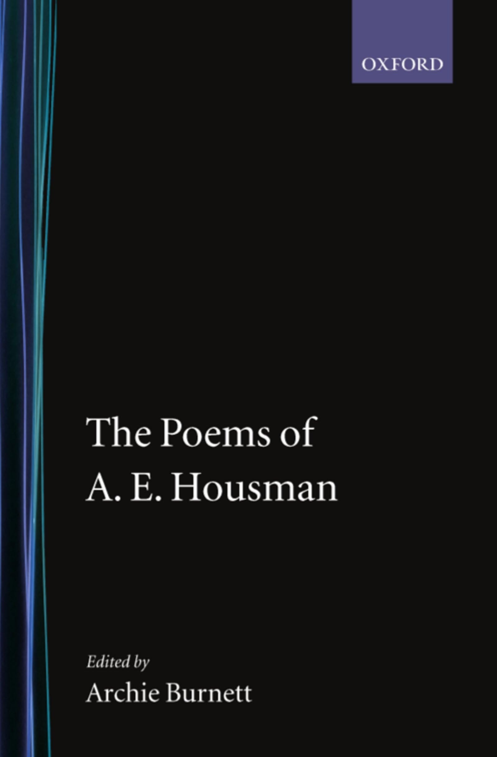 The Poems of A. E. Housman (Oxford English Texts)