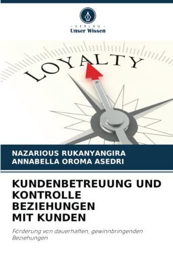 KUNDENBETREUUNG UND KONTROLLE BEZIEHUNGEN MIT KUNDEN: Förderung von dauerhaften, gewinnbringenden Beziehungen