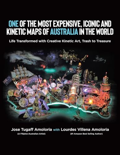 One of the Most Expensive, Iconic and Kinetic Maps of Australia in the World: Life Transformed with Creative Kinetic Art, Trash to Treasure