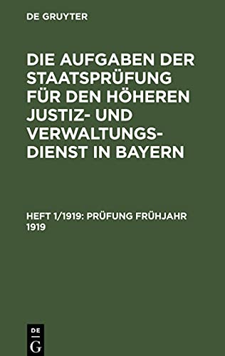 Die Aufgaben der Staatsprüfung für den höheren Justiz- und Verwaltungsdienst in Bayern, Heft 1/1919, Prüfung Frühjahr 1919