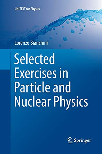 Selected Exercises in Particle and Nuclear Physics (UNITEXT for Physics)