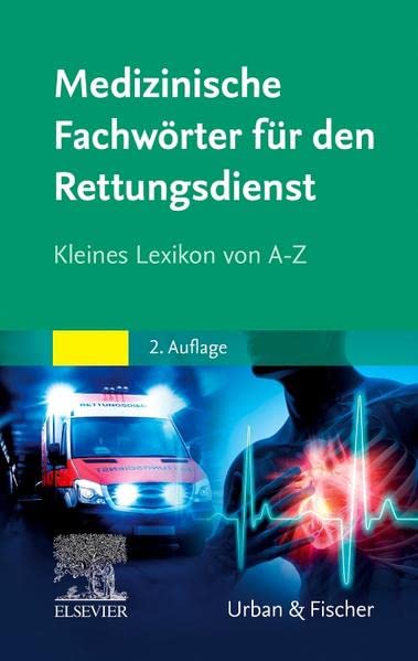 Medizinische Fachwörter Rettungsdienst: Kleines Lexikon von A-Z