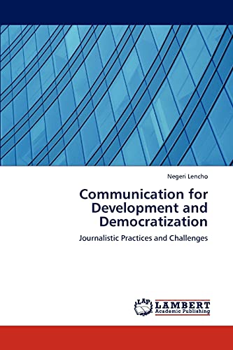 Communication for Development and Democratization: Journalistic Practices and Challenges