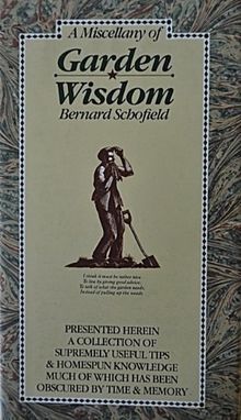 Miscellany Of Garden Wisdom: A Collection of Supremely Useful Tips and Homespun Knowledge Much of Which Has Been Obscured by Time and Memory