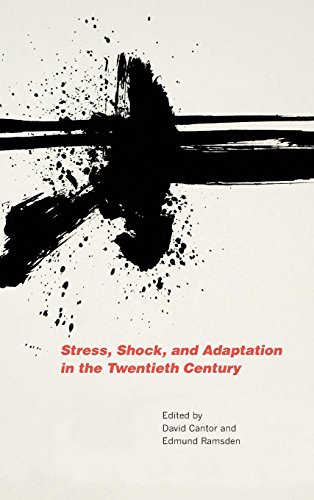 Stress, Shock, and Adaptation in the Twentieth Century (Rochester Studies in Medical History)