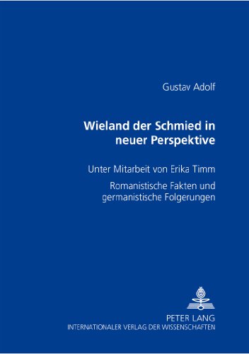 Wieland der Schmied in neuer Perspektive: Romanistische Fakten und germanistische Folgerungen