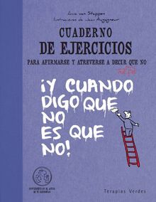 Cuaderno de ejercicios. Afirmarse y atreverse a decir no (Terapias Cuadernos ejercicios)