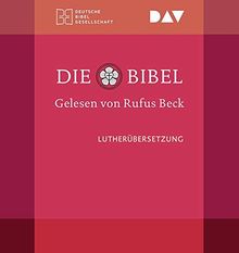 Die Bibel. Gelesen von Rufus Beck: Ungekürzte Lesung des Alten und Neuen Testaments und der Apokryphen in der Lutherübersetzung 2017 (9 mp3-CDs)