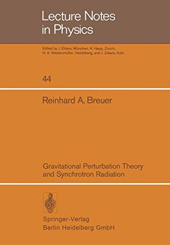 Gravitational Perturbation Theory and Synchrotron Radiation (Lecture Notes in Physics)