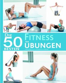 50 Besten Fitness Übungen: Für einen gut geformten Körper