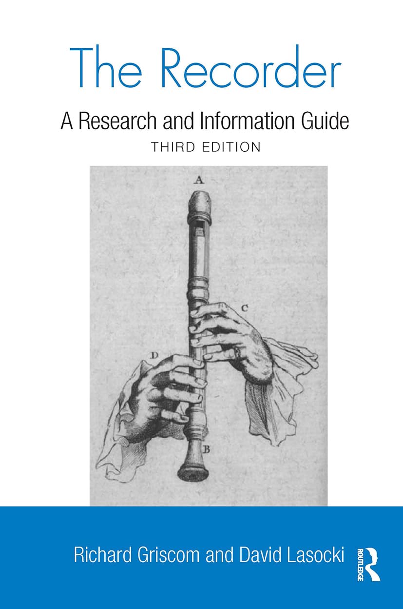 The Recorder: A Research and Information Guide (Routledge Music Bibliographies)