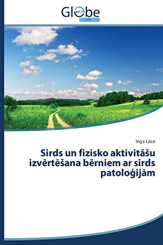 Sirds un fizisko aktivitāšu izvērtēšana bērniem ar sirds patoloģijām