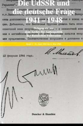 Die UdSSR und die deutsche Frage 1941-1948.: Dokumente aus dem Archiv für Außenpolitik der Russischen Föderation. Bearb. und hrsg. von Jochen P. ... Knoll. Band 1: 22. Juni 1941 bis 8. Mai 1945.