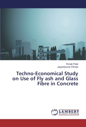 Techno-Economical Study on Use of Fly ash and Glass Fibre in Concrete