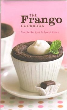 The Frango Cookbook: Simple Recipes & Sweet Ideas