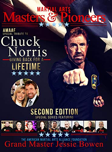 Martial Arts Masters & Pioneers Tribute to Chuck Norris: Giving Back for a Lifetime Volume 2