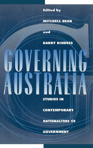 Governing Australia: Studies in Contemporary Rationalities of Government (Reshaping Australian Institutions)