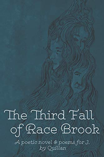 The Third Fall of Race Brook: A Poetic Novel & Poems for J.: A Poetic Novel & Poems for J.