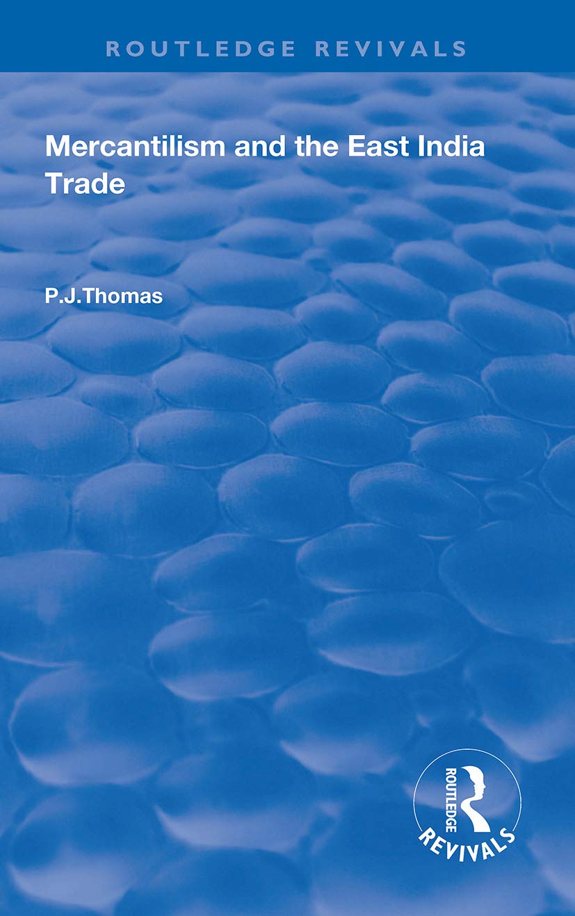 Mercantilism and East India Trade (Routledge Revivals)