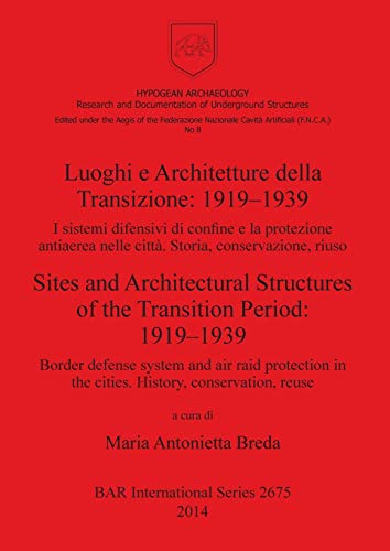 Luoghi e Architetture della Transizione: 1919-1939 / Sites and Architectural Structures of the Transition Period: 1919-1939 (BAR International)