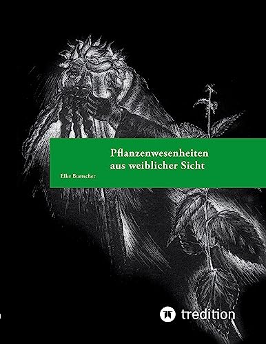 Pflanzenwesenheiten aus weiblicher Sicht - Elke Burtscher Kartoniert (TB)