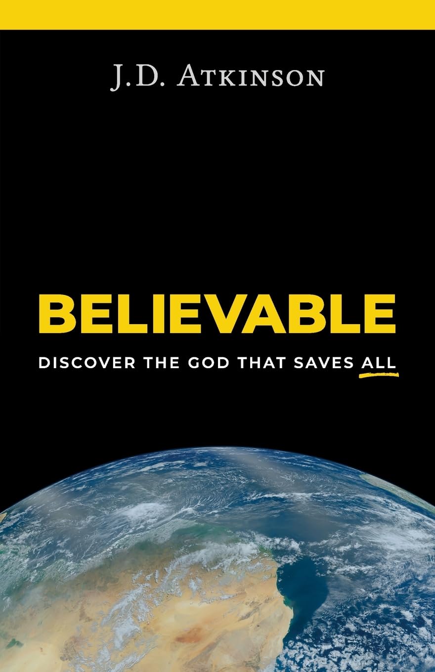 J.D. Atkinson Believable, Discover The God That Saves All