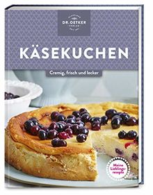 Meine Lieblingsrezepte: Käsekuchen: Cremig, frisch und lecker